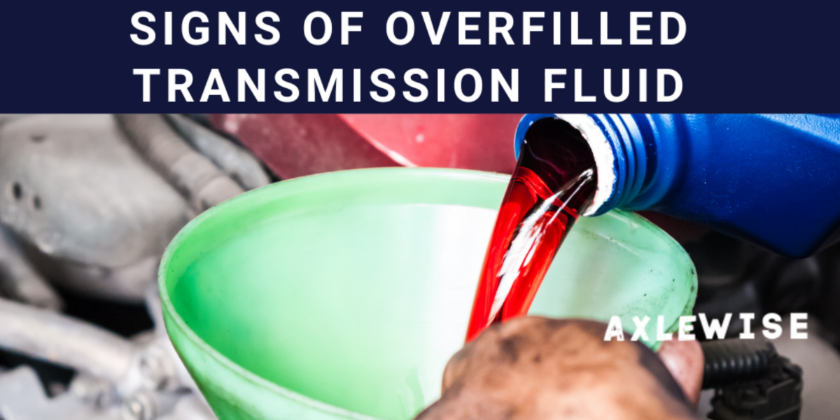 overfilled transmission fluid